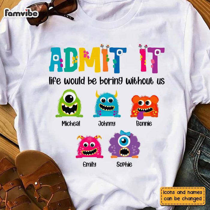 Personalized Gift for Dad Life Would Be Boring Without Us Shirt - Hoodie - Sweatshirt 26058 1