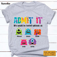 Personalized Gift for Dad Life Would Be Boring Without Us Shirt - Hoodie - Sweatshirt 26058 thumb 1