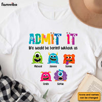 Personalized Gift for Dad Life Would Be Boring Without Us Shirt - Hoodie - Sweatshirt 26058 thumb 1