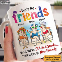 Personalized Gifts For Friends Old Friends We'll Be Friends Until We're Old And Senile Mug 26067 thumb 1