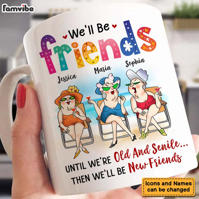 Personalized Gifts For Friends Old Friends We'll Be Friends Until We're Old And Senile Mug 26067 1