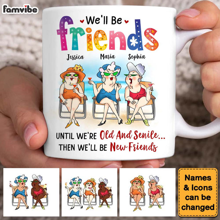 Personalized Gifts For Friends Old Friends We'll Be Friends Until We're Old And Senile Mug 26067 1