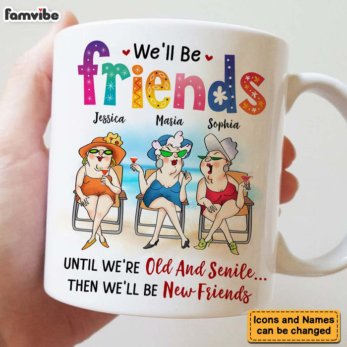 Personalized Gifts For Friends Old Friends We'll Be Friends Until We're Old And Senile Mug 26067 1