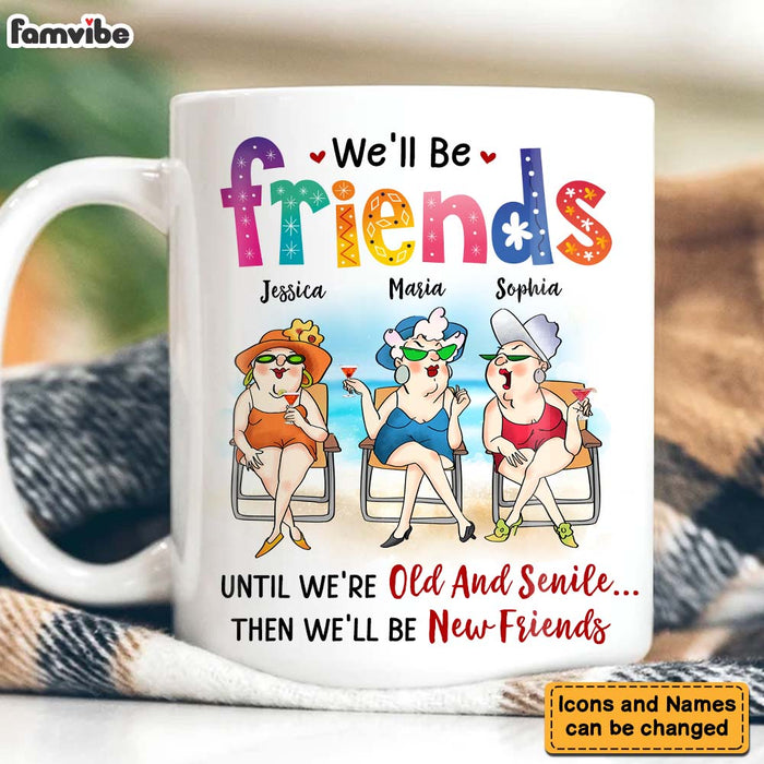 Personalized Gifts For Friends Old Friends We'll Be Friends Until We're Old And Senile Mug 26067 1