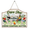 Personalized Drive Slow Drunk Campers Matter Wood Sign 26101 1