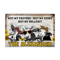 Personalized Not My Pasture Not My Cows Metal Sign 26113 thumb 1