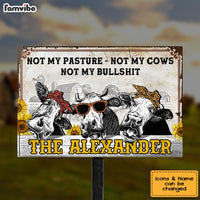 Personalized Not My Pasture Not My Cows Metal Sign 26113 thumb 1
