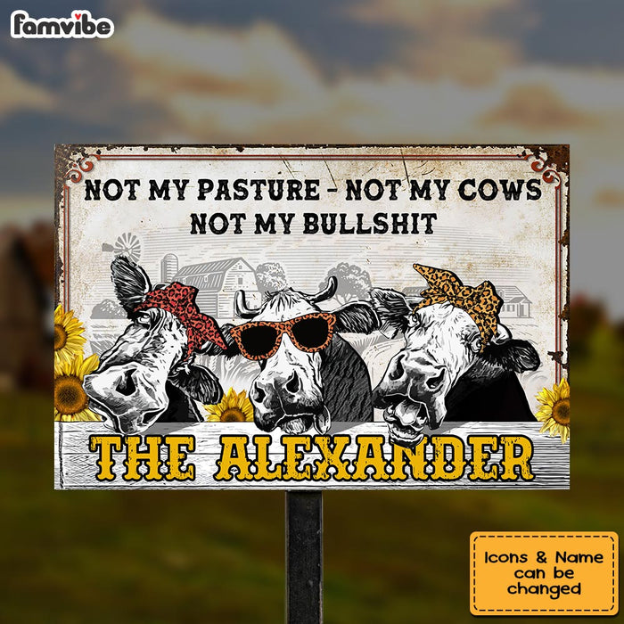 Personalized Not My Pasture Not My Cows Metal Sign 26113 1