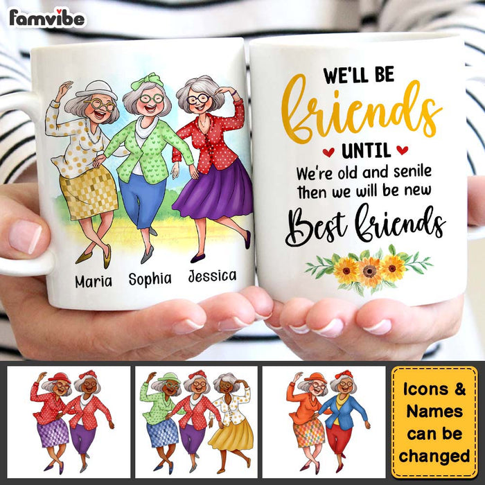 Personalized Gift for Friends We're Old And Senile Dancing Ladies Mug 26116 1