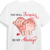 Personalized Gift For Couple Anniversary You Will Forever Be My Always Shirt - Hoodie - Sweatshirt 26134 1