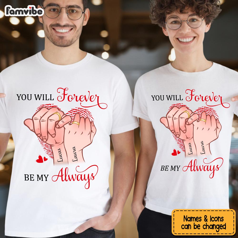 Personalized Gift For Couple Anniversary You Will Forever Be My Always Shirt Hoodie Sweatshirt 26134 Primary Mockup