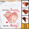 Personalized Gift For Couple Anniversary You Will Forever Be My Always Shirt - Hoodie - Sweatshirt 26134 1