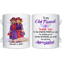 Personalized Gift For Old Friend Truly Appreciated Mug 26140 thumb 1