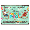 Personalized Gift For Couple Husband Wife Family Swim At Your Own Pool Metal Sign 26154 1
