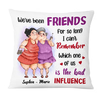 Personalized Gift For Friends Which One Of Us Is The Bad Influence Pillow 26186 thumb 1