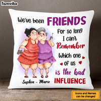 Personalized Gift For Friends Which One Of Us Is The Bad Influence Pillow 26186 thumb 1