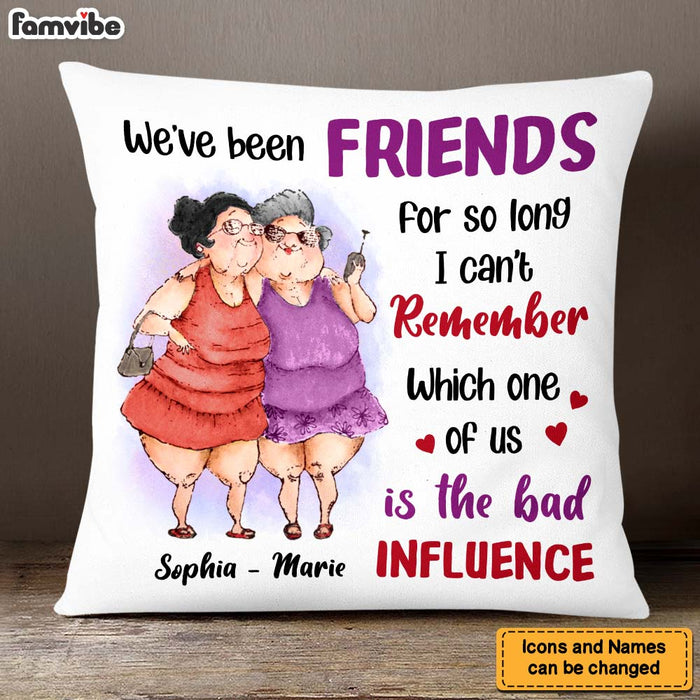 Personalized Gift For Friends Which One Of Us Is The Bad Influence Pillow 26186 1