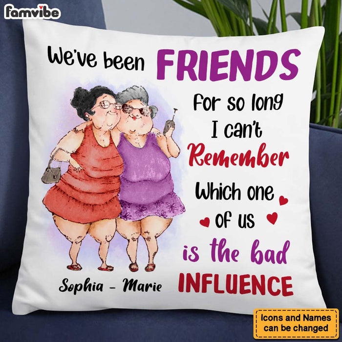Personalized Gift For Friends Which One Of Us Is The Bad Influence Pillow 26186 1