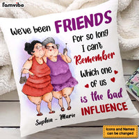 Personalized Gift For Friends Which One Of Us Is The Bad Influence Pillow 26186 thumb 1