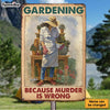 Personalized Gardening Because Murder Is Wrong Metal Sign 26191 1