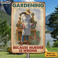 Personalized Gardening Because Murder Is Wrong Metal Sign 26191 thumb 1