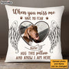 Personalized Gift For Loss Pet Memorial Upload Photo When You Miss Me Have No Fear Pillow 26212 1
