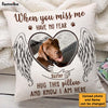 Personalized Gift For Loss Pet Memorial Upload Photo When You Miss Me Have No Fear Pillow 26212 1