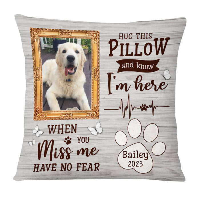 Personalized Gift For Pet Memorial When You Miss Me Photo Pillow 26223 1