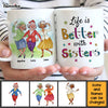 Personalized Gift For Friends Life Is Better With Sisters Mug 26272 1