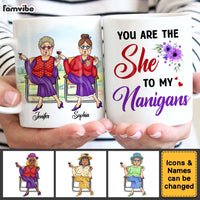 Personalized Gift For Senior Friends You Are The She To My Nanigans Mug 26273 thumb 1