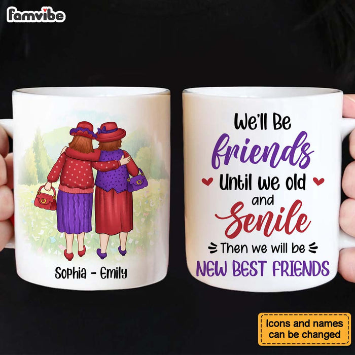 Personalized Gift For Friends We'll Be Friends Until We're Old And Senile Mug 26289 1
