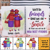 Personalized Gift For Friends We'll Be Friends Until We're Old And Senile Mug 26289 thumb 1