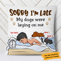 Personalized Sorry I'm Late Dog Pillow JR221 73O53 (Insert Included) thumb 1