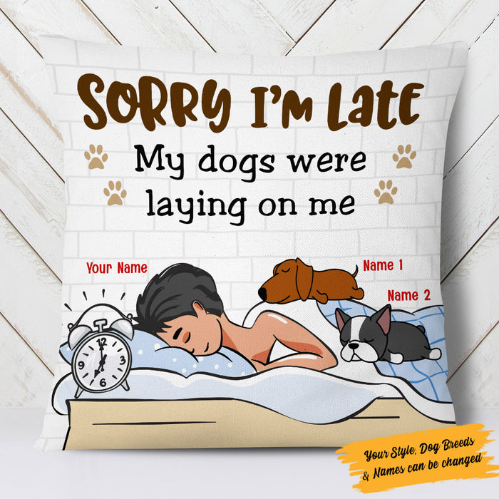 Personalized Sorry I'm Late Dog Pillow JR221 73O53 (Insert Included) 1