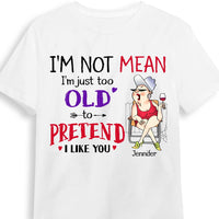 Personalized For Grandmother I'm Just Too Old To Pretend I Like You Shirt - Hoodie - Sweatshirt 26307 thumb 1
