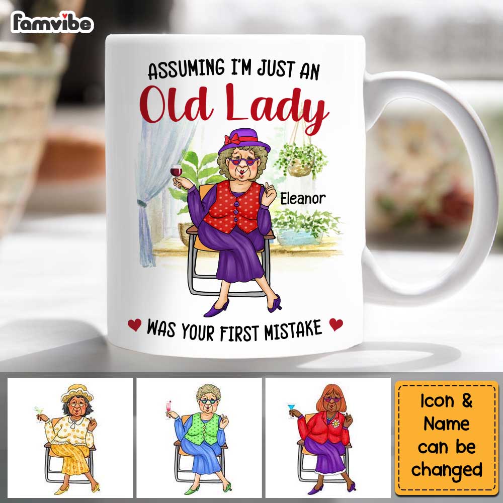 Personalized Gift For Senior Lady Assuming I'm Just An Old Lady Was Your First Mistake Mug 26329 Primary Mockup