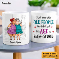 Personalized Gift For Women Senior Friendship Don't Mess With Old People Mug 26331 thumb 1