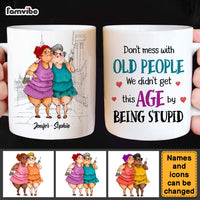 Personalized Gift For Women Senior Friendship Don't Mess With Old People Mug 26331 thumb 1
