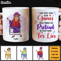 Personalized Gift For Senior Lady Too Old For Games Pretend And Lies Mug 26334 thumb 1