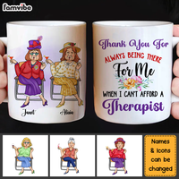 Personalized Gift For Friend Always Being There When I Can't Afford A Therapist Mug 26392 thumb 1