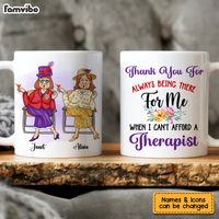 Personalized Gift For Friend Always Being There When I Can't Afford A Therapist Mug 26392 thumb 1