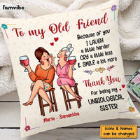Personalized Gift For Senior Friends Thanks For Being My Unbiological Sister Pillow 26397 thumb 1