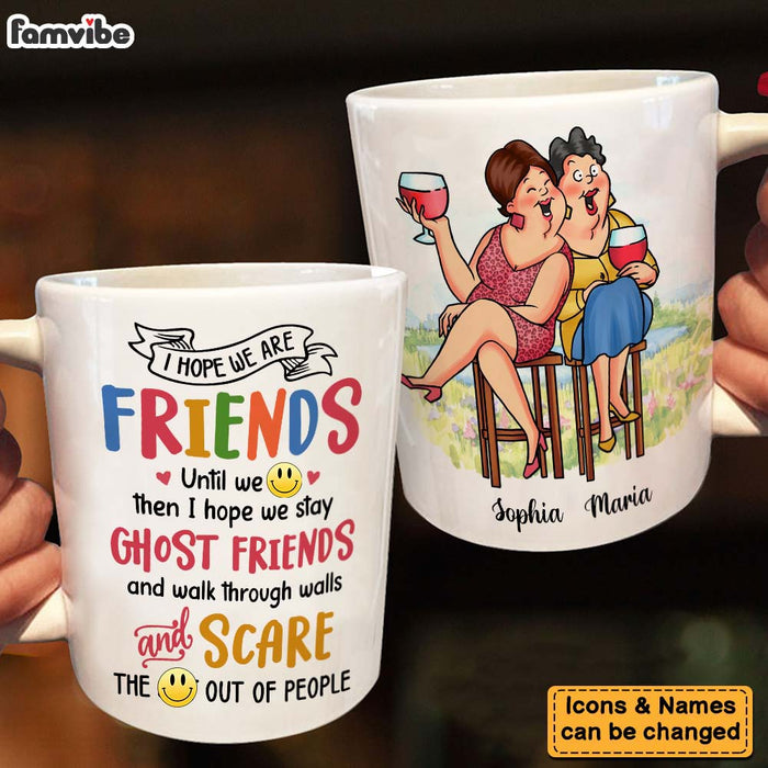 Personalized Gift For Friends I Hope We Are Friends Mug 26406 1