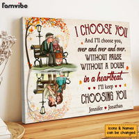 Personalized Gift For Old Couple I Choose You And I'll Choose You Canvas 26434 thumb 1
