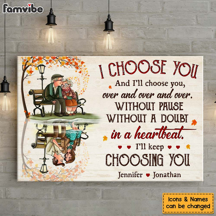 Personalized Gift For Old Couple I Choose You And I'll Choose You Canvas 26434 1