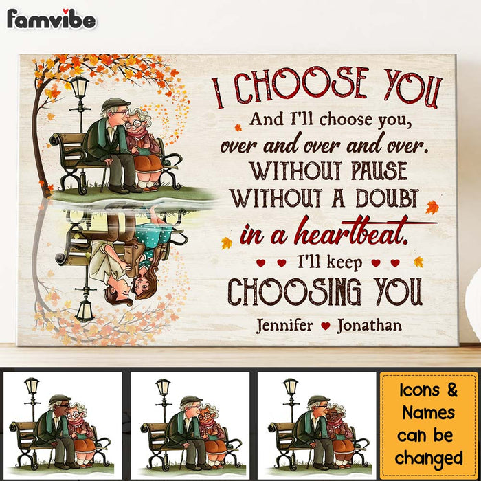 Personalized Gift For Old Couple I Choose You And I'll Choose You Canvas 26434 1