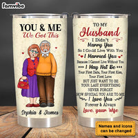 Personalized Gifts For Old Couples Husband Wife You and Me We Got This Steel Tumbler 26485 thumb 1