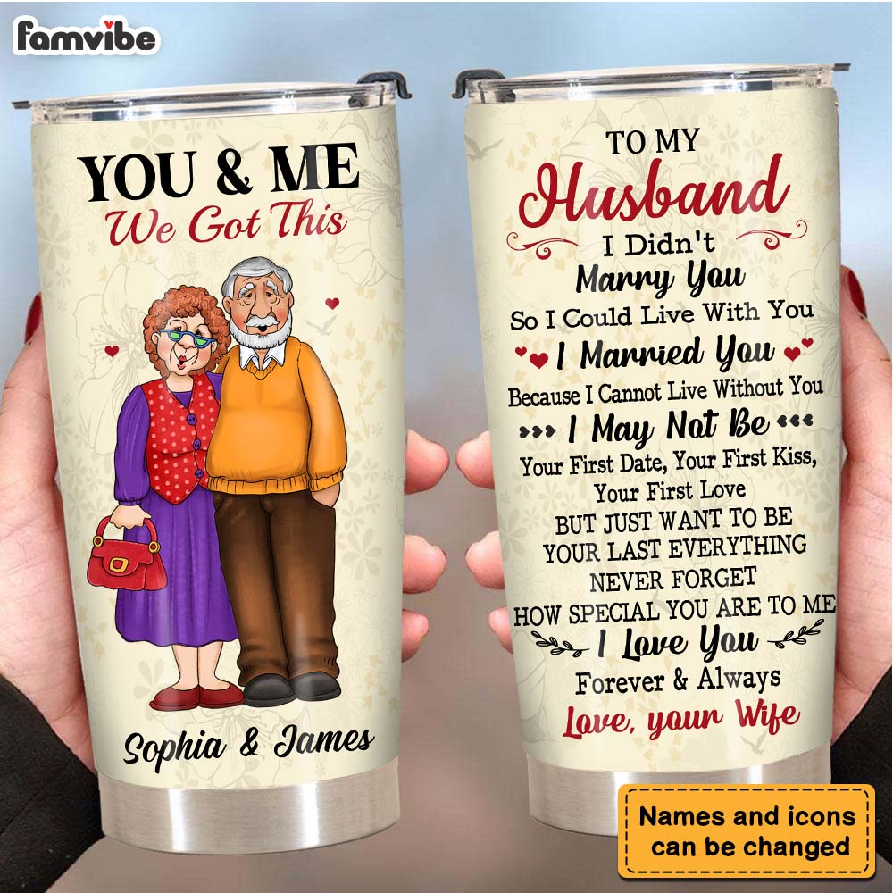 Personalized Gifts For Old Couples Husband Wife You and Me We Got This Steel Tumbler 26485 Primary Mockup