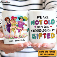 Personalized Gift  For Old Friends We're Just Chronologically Gifted Mug 26491 thumb 1