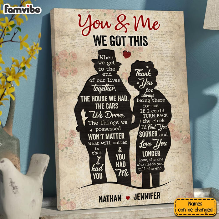 Personalized Gift For Old Couple  You And Me We Got This Canvas 26492 1